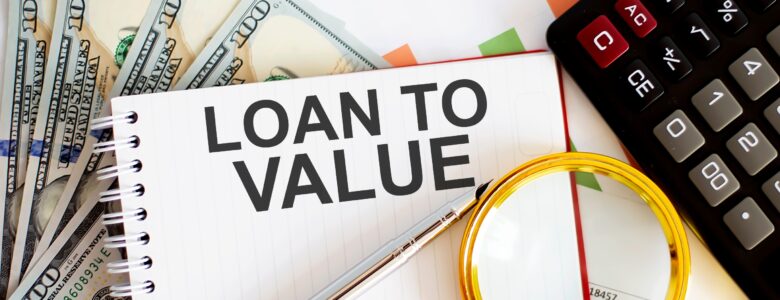 Understanding Loan-to-Value (LTV) in Hard Money Lending